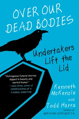 Sobre nuestros cadáveres:: Undertakers Lift the Lid - Over Our Dead Bodies:: Undertakers Lift the Lid