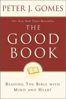 El buen libro: Leer la Biblia con la mente y el corazón - The Good Book: Reading the Bible with Mind and Heart
