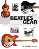 Los Beatles: Todos los instrumentos de los Fab Four del escenario al estudio - Beatles Gear: All the Fab Four's Instruments from Stage to Studio