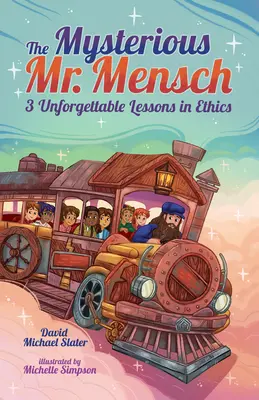 El misterioso Sr. Mensch: 3 inolvidables lecciones de ética - The Mysterious Mr. Mensch: 3 Unforgettable Lessons in Ethics