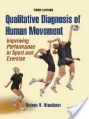 Diagnóstico Cualitativo del Movimiento Humano Mejora del Rendimiento en el Deporte y el Ejercicio - Qualitative Diagnosis of Human Movement: Improving Performance in Sport and Exercise