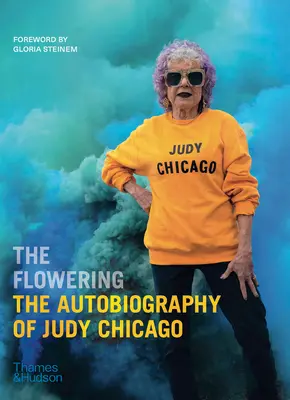 El florecimiento: La autobiografía de Judy Chicago - The Flowering: The Autobiography of Judy Chicago