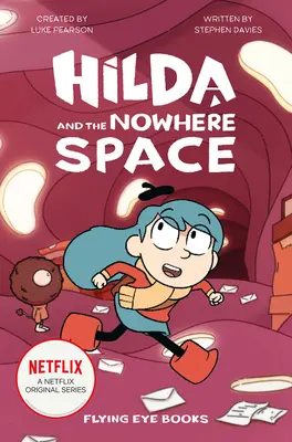 Hilda y el espacio infinito: Hilda Netflix Tie-In 3 - Hilda and the Nowhere Space: Hilda Netflix Tie-In 3