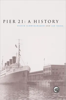 Muelle 21: Historia - Pier 21: A History