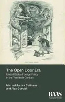 La era de las puertas abiertas: La política exterior de Estados Unidos en el siglo XX - The Open Door Era: United States Foreign Policy in the Twentieth Century