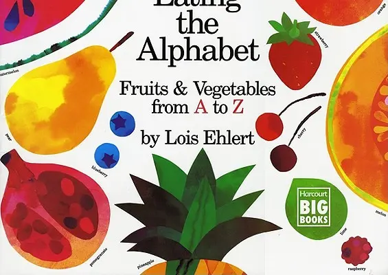 Comerse el abecedario: Frutas y verduras de la A a la Z - Eating the Alphabet: Fruits & Vegetables from A to Z