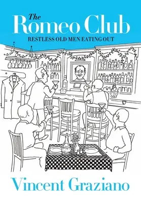 El Club Romeo: Viejos inquietos que comen fuera - The Romeo Club: Restless Old Men Eating Out