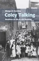 Coley Talking: Realidades de la vida en el viejo Reading - Coley Talking: Realities of life in old Reading