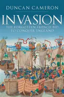 La invasión: El olvidado intento francés de conquistar Inglaterra - Invasion: The Forgotten French Bid to Conquer England