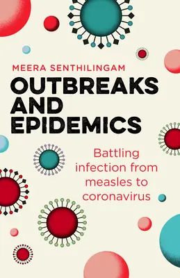 Brotes y epidemias: la lucha contra las infecciones, del sarampión al coronavirus - Outbreaks and Epidemics: Battling Infection from Measles to Coronavirus