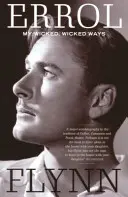 My Wicked, Wicked Ways - La autobiografía de Errol Flynn - My Wicked, Wicked Ways - The Autobiography of Errol Flynn