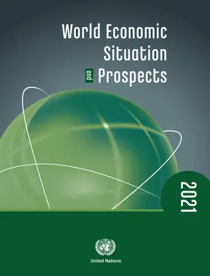 Situación y perspectivas de la economía mundial 2021 - World Economic Situation and Prospects 2021