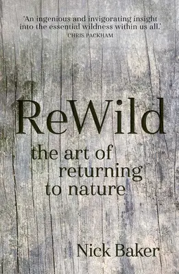 Rewild: El arte de volver a la naturaleza - Rewild: The Art of Returning to Nature