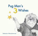 Los 3 deseos del hombre carlino - Pug Man's 3 Wishes