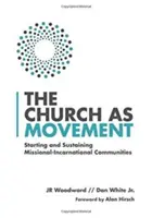 La Iglesia como movimiento: Crear y mantener comunidades misioneras y encarnacionales - The Church as Movement: Starting and Sustaining Missional-Incarnational Communities