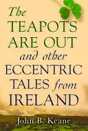 The Teapots Are Out and Other Eccentric Tales from Ireland (Las teteras están fuera y otros cuentos excéntricos de Irlanda) - The Teapots Are Out and Other Eccentric Tales from Ireland