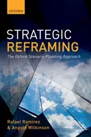 Reestructuración estratégica: The Oxford Scenario Planning Approach - Strategic Reframing: The Oxford Scenario Planning Approach