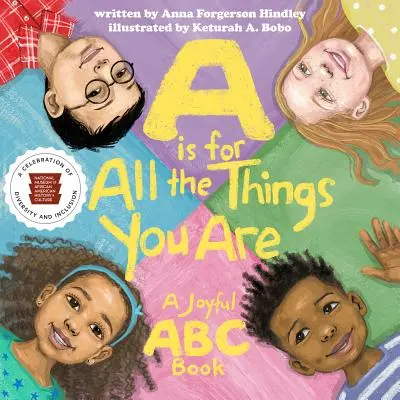 A is for All the Things You Are: Un alegre abecedario - A is for All the Things You Are: A Joyful ABC Book