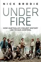 Under Fire - Cómo la violenta historia de Australia condujo al control de armas - Under Fire - How Australia's violent history led to gun control