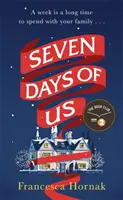 Seven Days of Us: la novela más hilarante y vital sobre una familia en crisis - Seven Days of Us - the most hilarious and life-affirming novel about a family in crisis