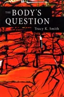 La pregunta del cuerpo: Poemas - The Body's Question: Poems