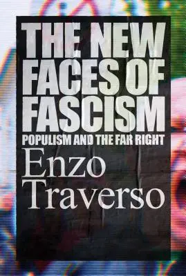 Las nuevas caras del fascismo: Populismo y extrema derecha - The New Faces of Fascism: Populism and the Far Right