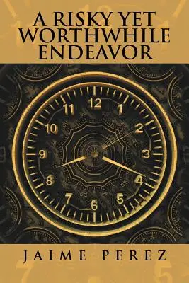 Una empresa arriesgada pero valiosa - A Risky Yet Worthwhile Endeavor