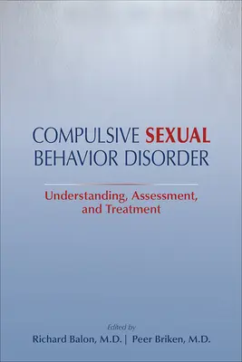 Trastorno de conducta sexual compulsiva: Comprensión, evaluación y tratamiento - Compulsive Sexual Behavior Disorder: Understanding, Assessment, and Treatment