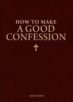 Cómo hacer una buena confesión: Guía de bolsillo para reconciliarse con Dios - How to Make a Good Confession: A Pocket Guide to Reconciliation with God