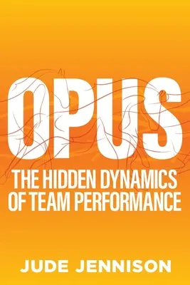 Opus: La magia del trabajo en equipo brillante - Opus: The Magic of Brilliant Teamwork