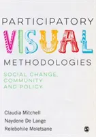 Metodologías visuales participativas: Cambio social, comunidad y política - Participatory Visual Methodologies: Social Change, Community and Policy