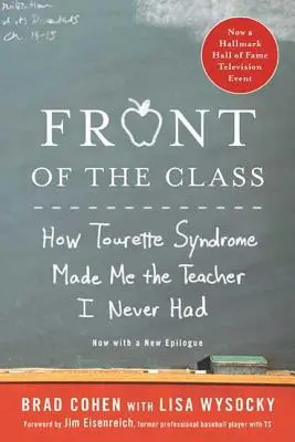 Al frente de la clase: Cómo el síndrome de Tourette me convirtió en el profesor que nunca tuve - Front of the Class: How Tourette Syndrome Made Me the Teacher I Never Had