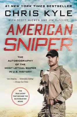 American Sniper: La autobiografía del francotirador más letal de la historia militar de Estados Unidos - American Sniper: The Autobiography of the Most Lethal Sniper in U.S. Military History
