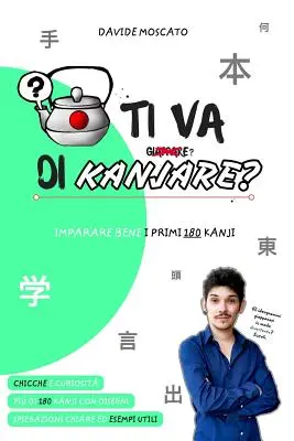 ¿QUIERES APRENDER? - los 180 primeros ideogramas japoneses explicados de forma innovadora - TI VA DI KANJARE? - i primi 180 ideogrammi giapponesi spiegati in modo innovativo