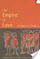 El imperio del amor: Hacia una teoría de la intimidad, la genealogía y la carnalidad - The Empire of Love: Toward a Theory of Intimacy, Genealogy, and Carnality