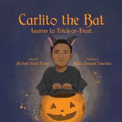 Carlito el murciélago aprende a pedir caramelos - Carlito the Bat Learns to Trick-or-Treat