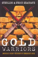 Gold Warriors: La recuperación secreta del oro de Yamashita en Estados Unidos - Gold Warriors: America's Secret Recovery of Yamashita's Gold