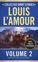 The Collected Short Stories of Louis l'Amour, Volume 2: Historias de frontera - The Collected Short Stories of Louis l'Amour, Volume 2: Frontier Stories