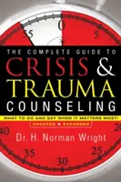 Guía completa para el asesoramiento en situaciones de crisis y trauma: ¡Qué hacer y decir cuando más importa! - The Complete Guide to Crisis & Trauma Counseling: What to Do and Say When It Matters Most!