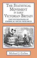 El movimiento estadístico en la Gran Bretaña victoriana temprana: Los fundamentos de la investigación social empírica - The Statistical Movement in Early Victorian Britain: The Foundations of Empirical Social Research