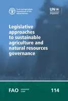 Enfoques legislativos de la agricultura sostenible y la gobernanza de los recursos naturales - Legislative approaches to sustainable agriculture and natural resources governance