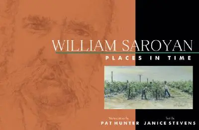 William Saroyan: Lugares en el tiempo - William Saroyan: Places in Time