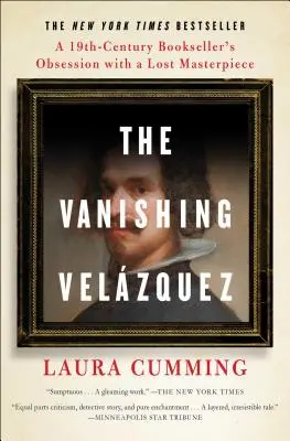 La desaparición de Velázquez: la obsesión de un librero del siglo XIX por una obra maestra perdida - The Vanishing Velzquez: A 19th Century Bookseller's Obsession with a Lost Masterpiece