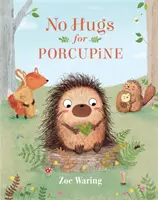 Sin abrazos para el puercoespín - No Hugs for Porcupine