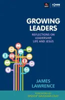 Líderes en crecimiento - Reflexiones sobre el liderazgo, la vida y Jesús - Growing Leaders - Reflections on leadership, life and Jesus