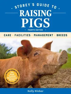 Guía de Storey para la cría de cerdos, 4ª edición: Cuidados, instalaciones, manejo, razas - Storey's Guide to Raising Pigs, 4th Edition: Care, Facilities, Management, Breeds