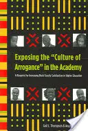 Exponiendo la cultura de la arrogancia en la academia: Un plan para aumentar la satisfacción del profesorado negro en la enseñanza superior - Exposing the Culture of Arrogance in the Academy: A Blueprint for Increasing Black Faculty Satisfaction in Higher Education