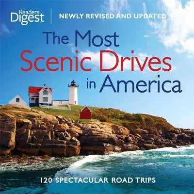 The Most Scenic Drives in America, recién revisado y actualizado: 120 espectaculares viajes por carretera - The Most Scenic Drives in America, Newly Revised and Updated: 120 Spectacular Road Trips