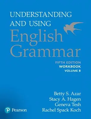 Comprensión y uso de la gramática inglesa, Workbook Split B - Understanding and Using English Grammar, Workbook Split B