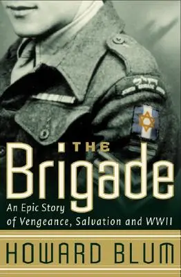 La brigada: Una historia épica de venganza, salvación y Segunda Guerra Mundial - The Brigade: An Epic Story of Vengeance, Salvation, and WWII